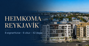 Heimkoma Reykjavík – nýbyggingin á Heklureit með textanum Eignarhlutur, 6 vikur og 42 dagar.