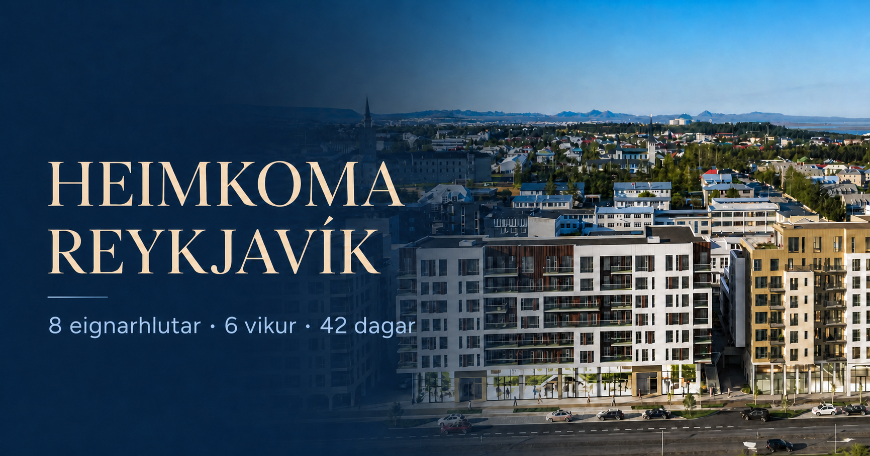 Heimkoma Reykjavík – nýbyggingin á Heklureit með textanum Eignarhlutur, 6 vikur og 42 dagar.